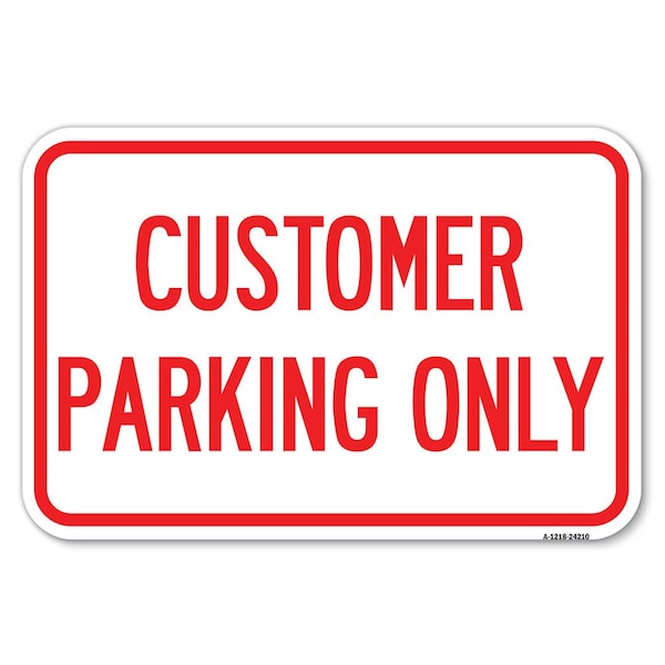Signmission Customer Parking Only Heavy-Gauge Aluminum Sign, 12" x 18", A-1218-24210 A-1218-24210 - main
